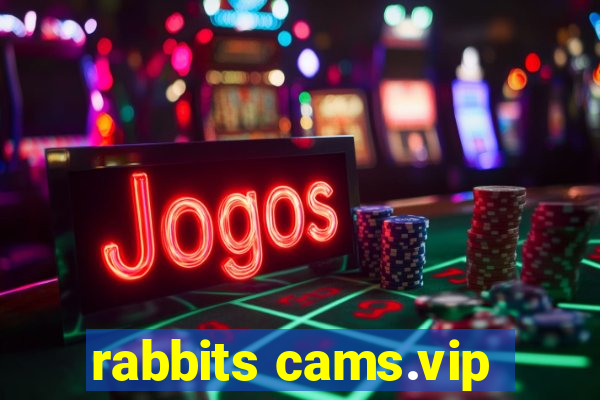 rabbits cams.vip